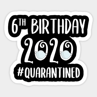 6th Birthday 2020 Quarantined Sticker